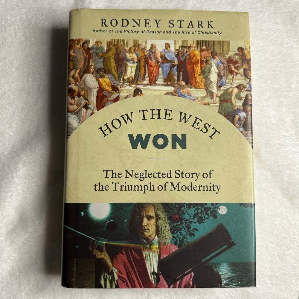 How the West Won Rodney Stark Hardcover 2014 Triumph of Modernity History
